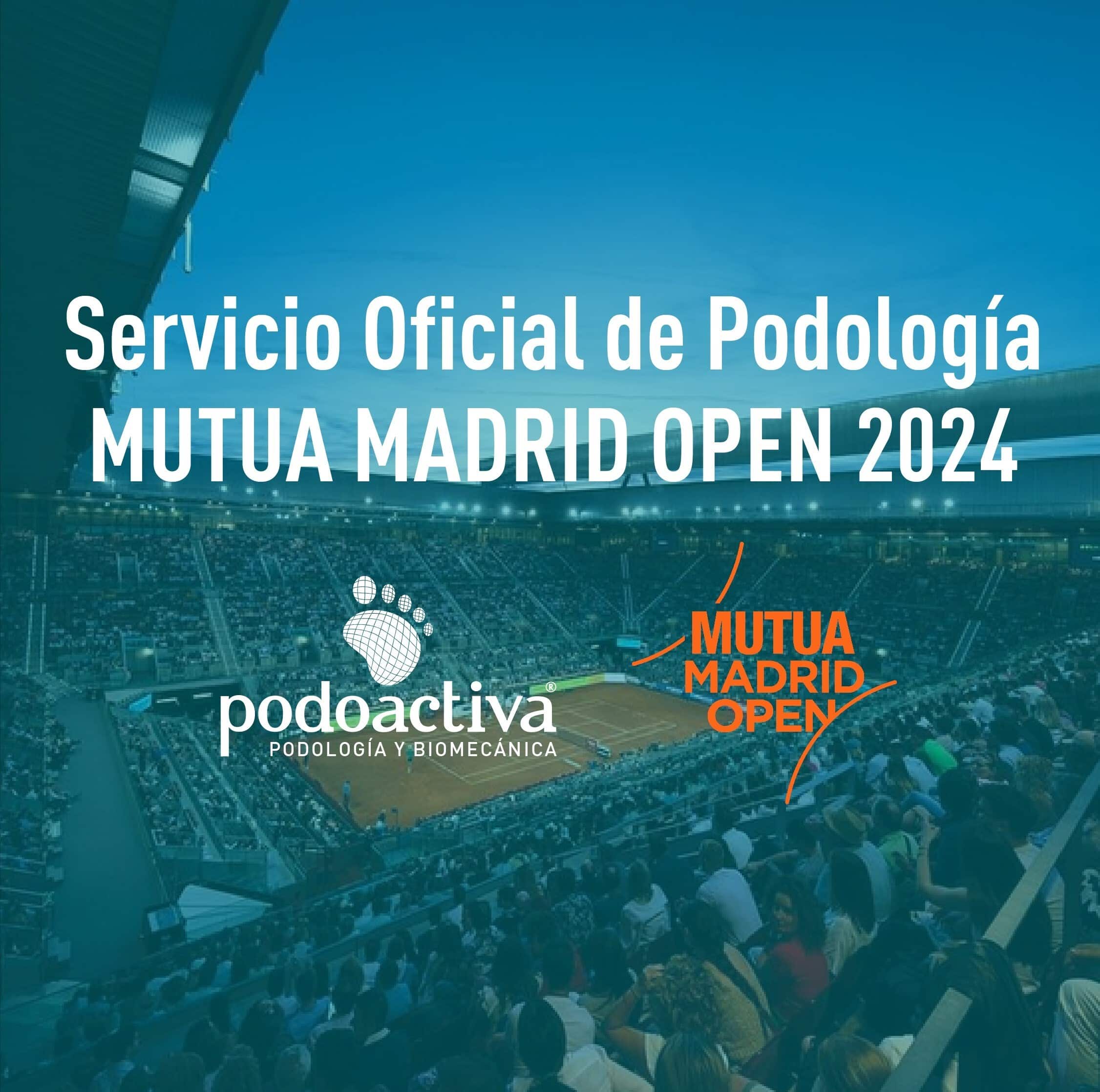 En este momento estás viendo PODOACTIVA, NUEVO SERVICIO OFICIAL DE PODOLOGÍA DEL MUTUA MADRID OPEN 2024